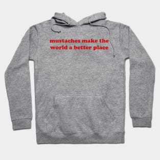 Mustaches Make the World a Better Place T-Shirt, Funny Y2K Shirt, Gen Z Meme Tee, Shirts That Go Hard, Trendy Graphic Tee, Y2K Aesthetic Hoodie